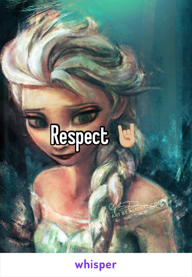 Respect 🤘🏼