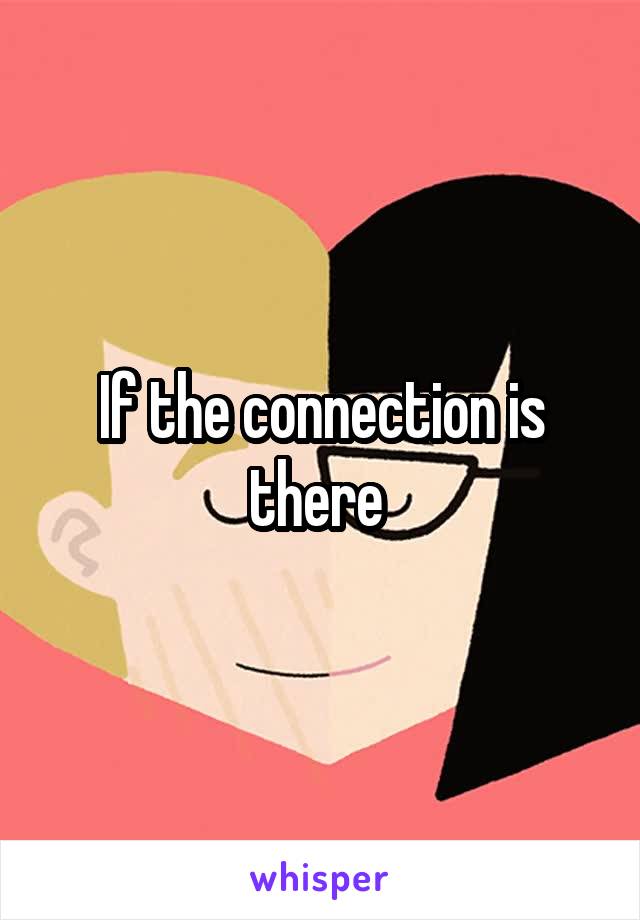 If the connection is there 