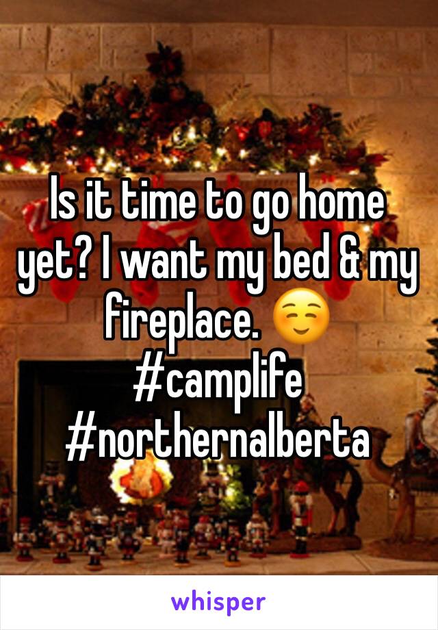 Is it time to go home yet? I want my bed & my fireplace. ☺️
#camplife #northernalberta