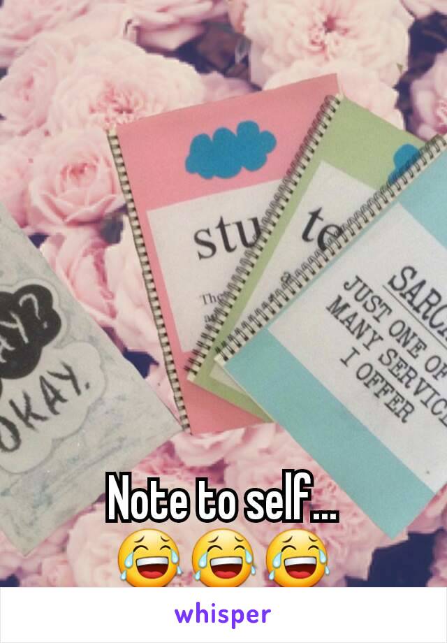 Note to self...
😂😂😂