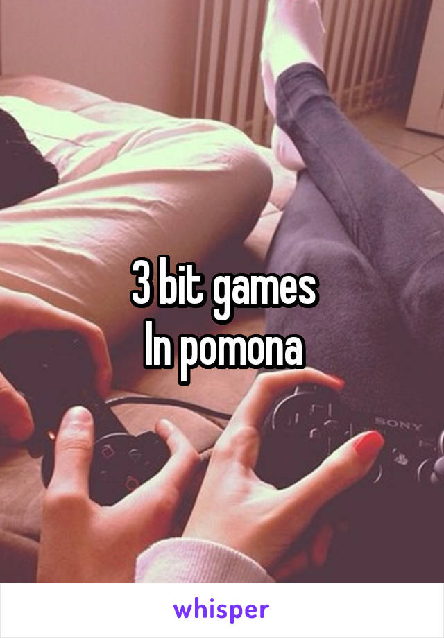 3 bit games
In pomona