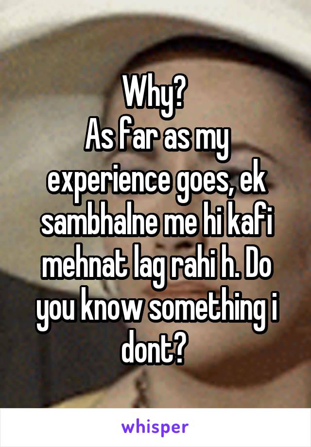 Why? 
As far as my experience goes, ek sambhalne me hi kafi mehnat lag rahi h. Do you know something i dont? 