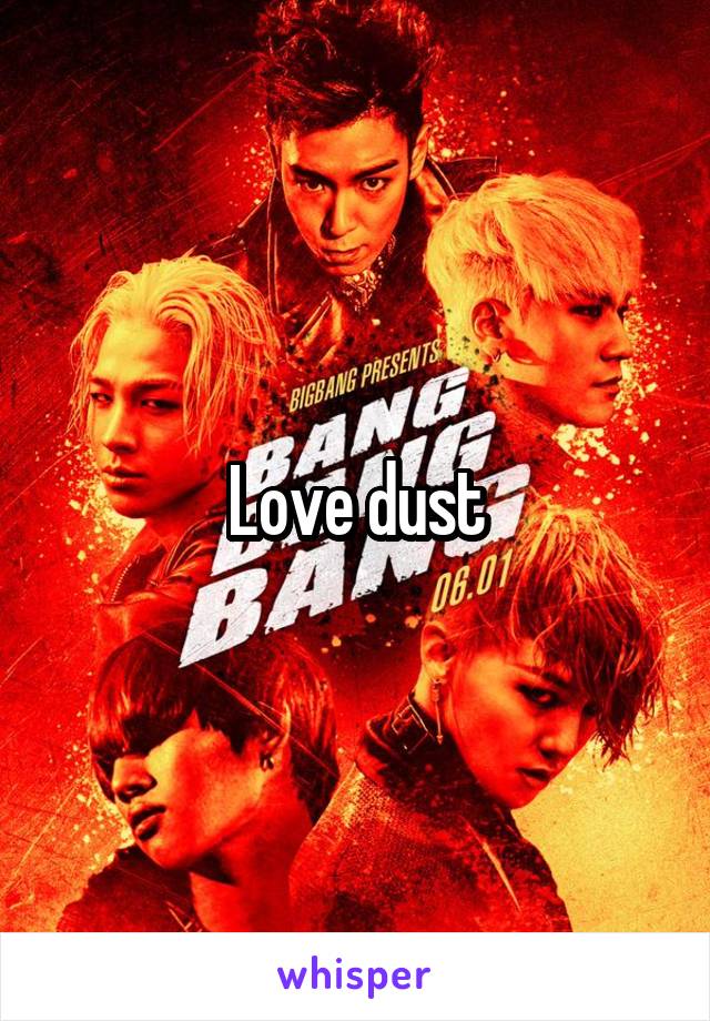 Love dust