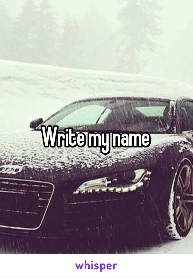 Write my name 