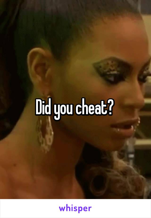 Did you cheat? 