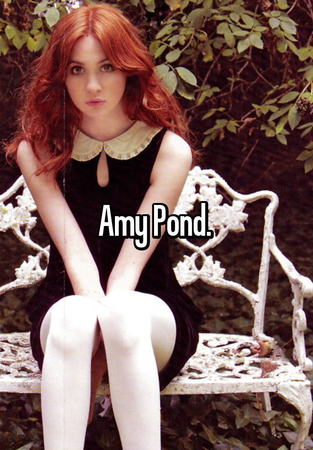 Amy Pond.