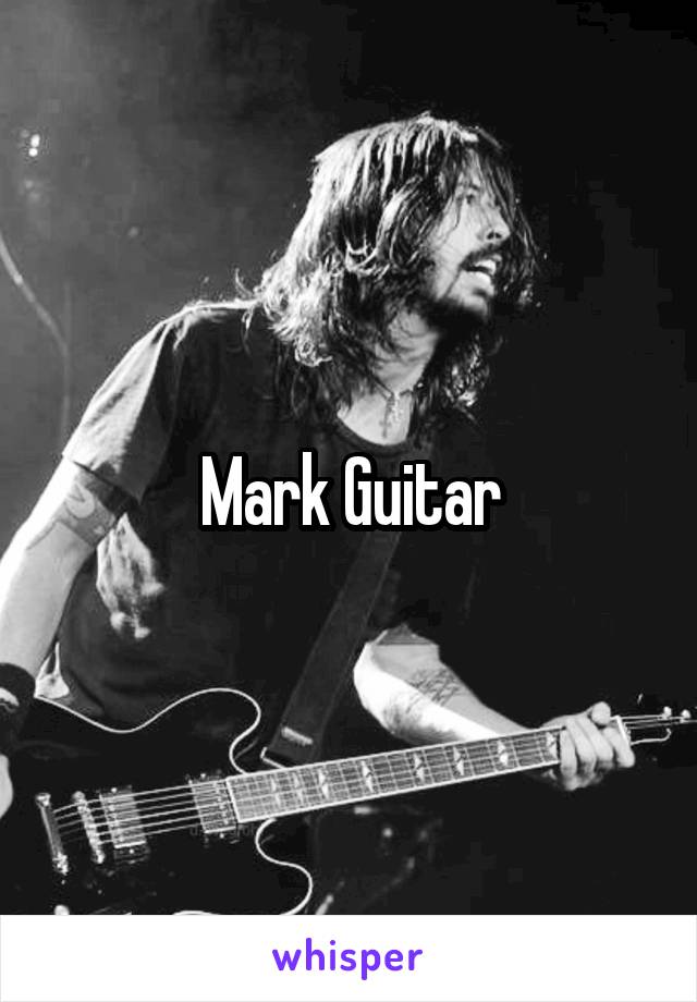 Mark Guitar