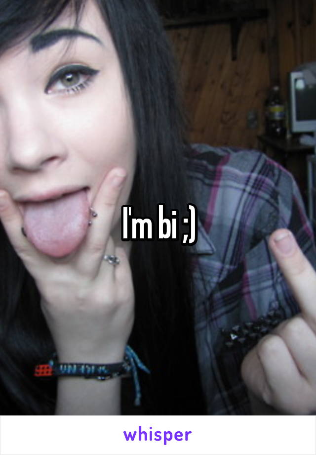 I'm bi ;)