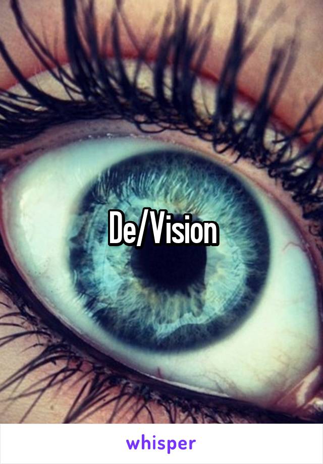 De/Vision