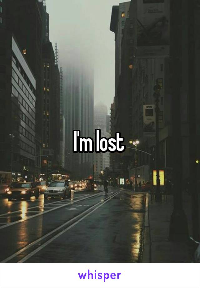 I'm lost 