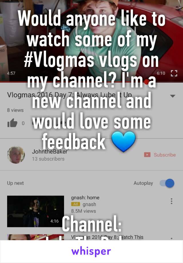 Would anyone like to watch some of my #Vlogmas vlogs on my channel? I'm a new channel and would love some feedback 💙 



Channel: JohnTheBaker