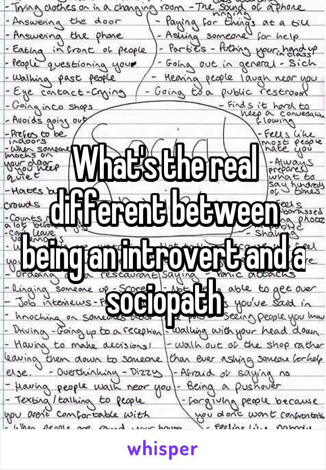 What's the real different between being an introvert and a sociopath