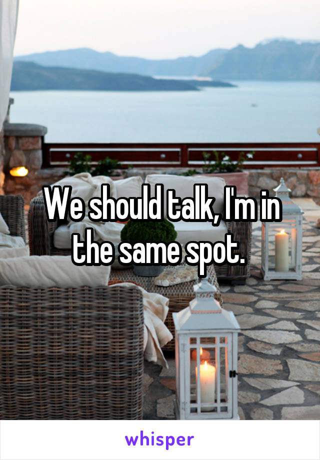 We should talk, I'm in the same spot. 