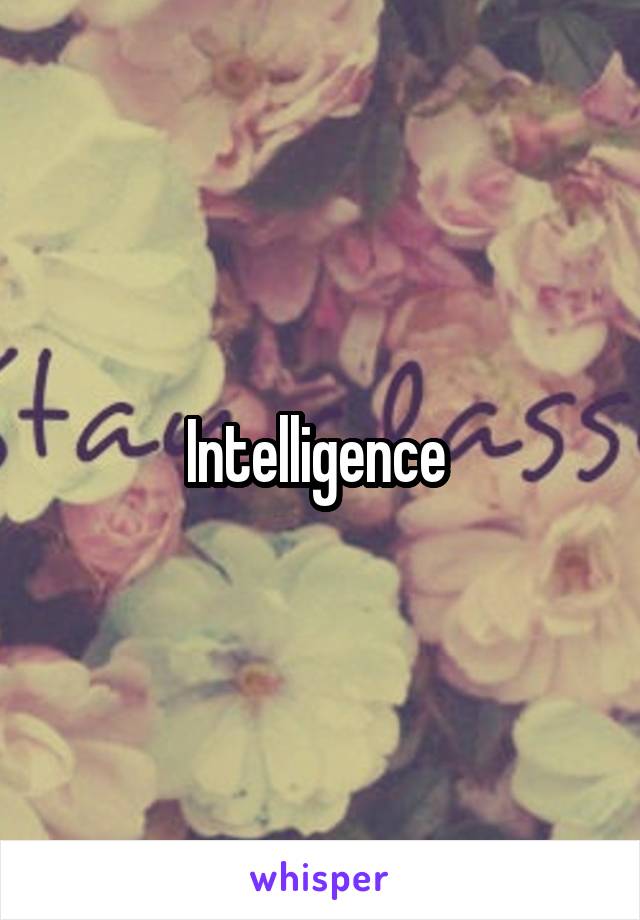 Intelligence 