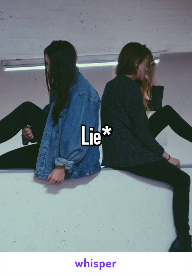 Lie*