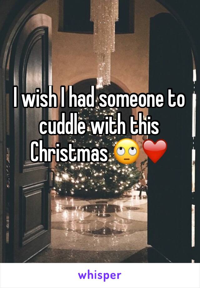 I wish I had someone to cuddle with this Christmas 🙄❤️