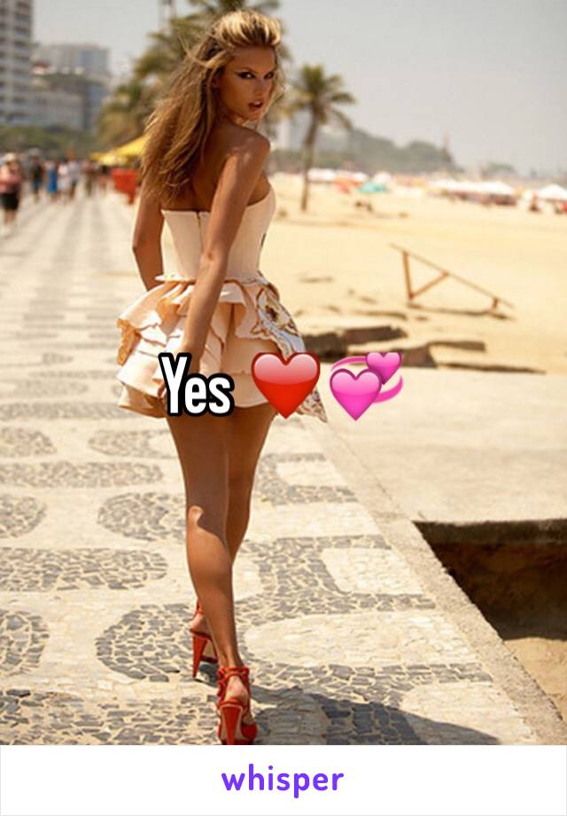 Yes ❤️💞