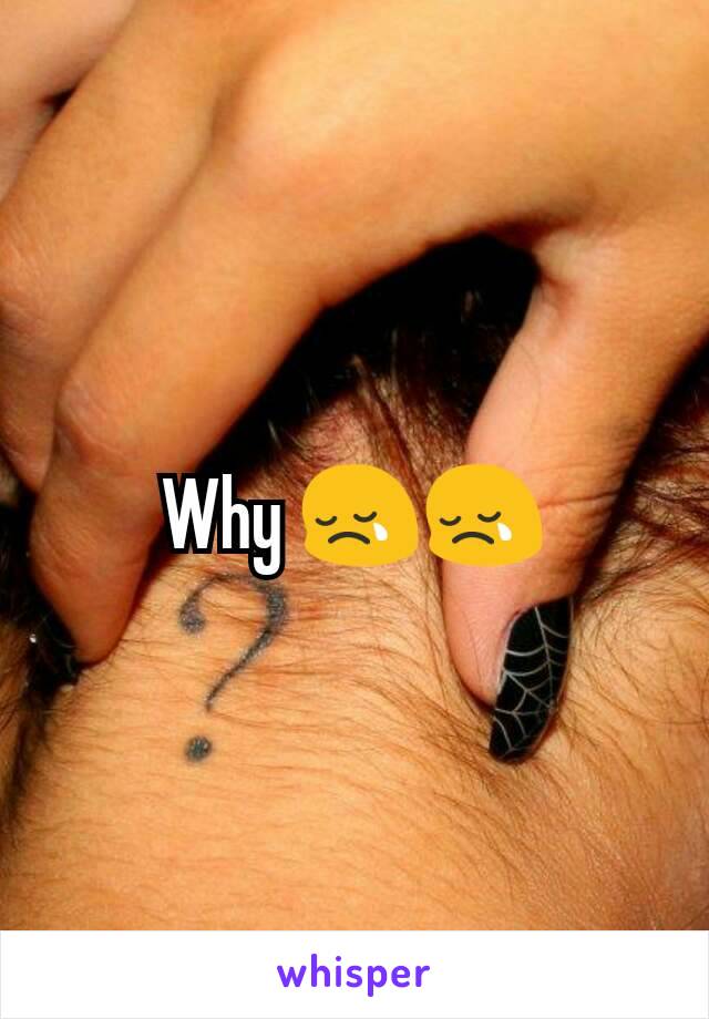 Why 😢😢