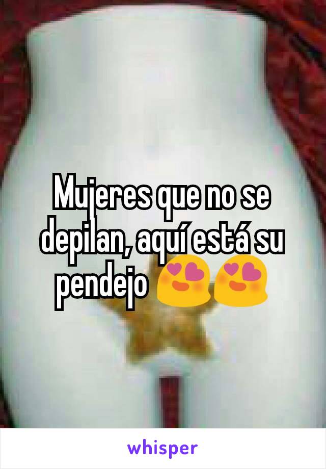 Mujeres que no se depilan, aquí está su pendejo 😍😍