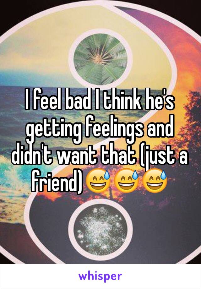 I feel bad I think he's getting feelings and didn't want that (just a friend)😅😅😅