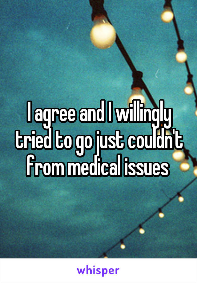 I agree and I willingly tried to go just couldn't from medical issues 