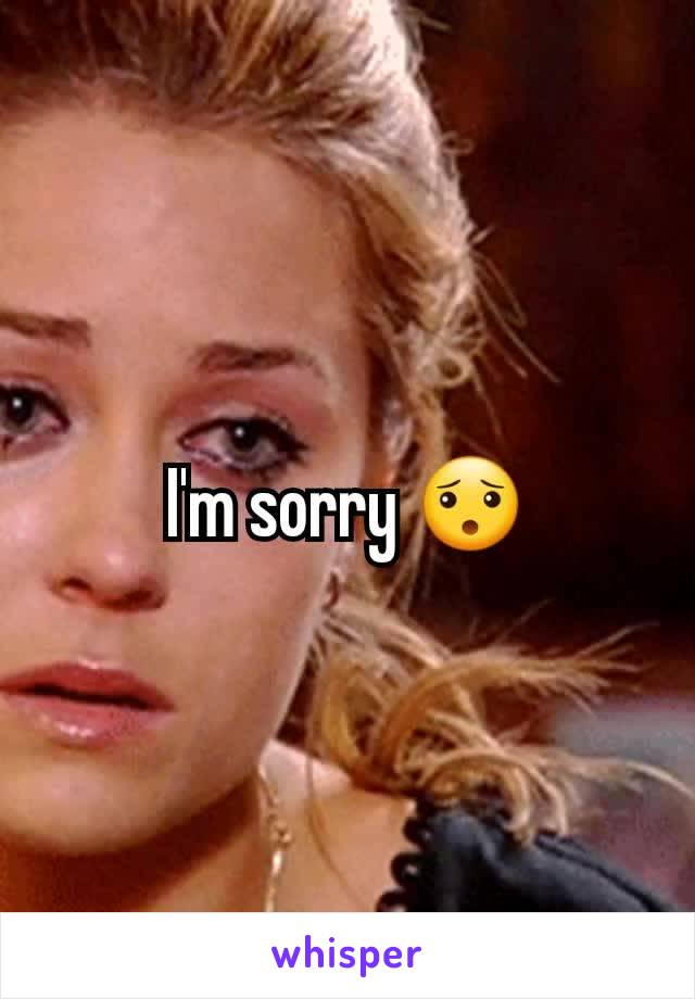 I'm sorry 😯