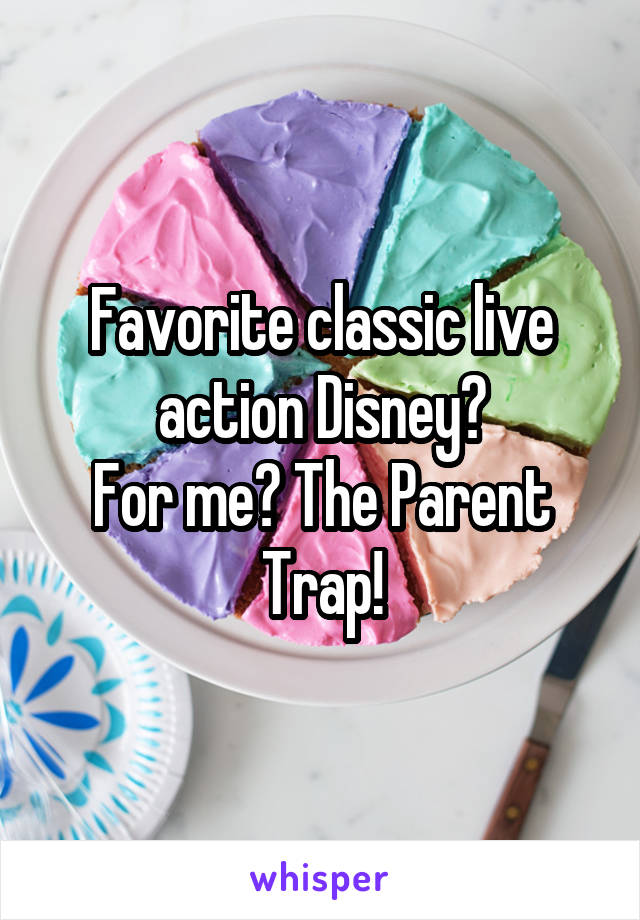 Favorite classic live action Disney?
For me? The Parent Trap!