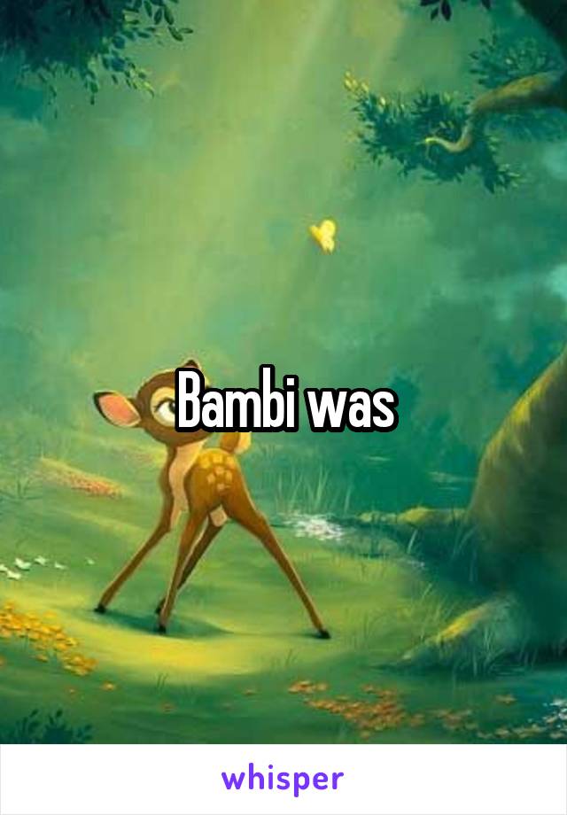 Bambi was