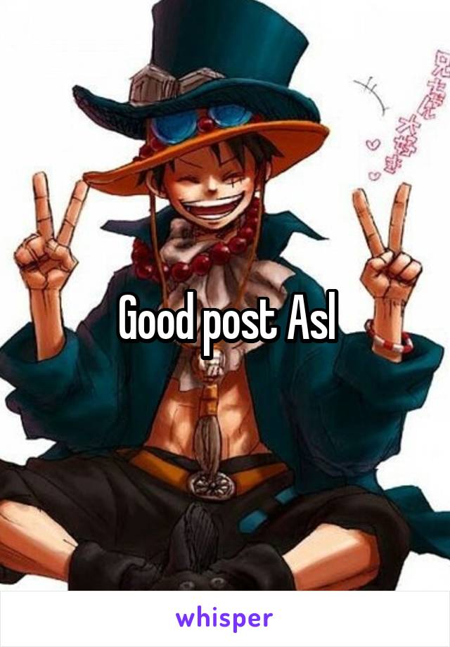 Good post Asl