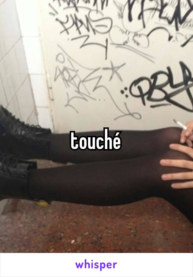 touché