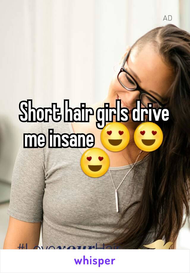 Short hair girls drive me insane 😍😍😍