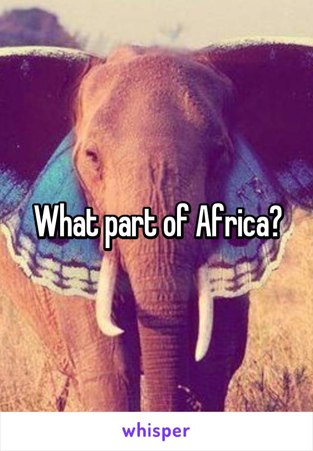What part of Africa?
