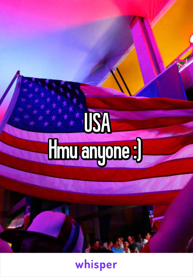 USA
Hmu anyone :) 