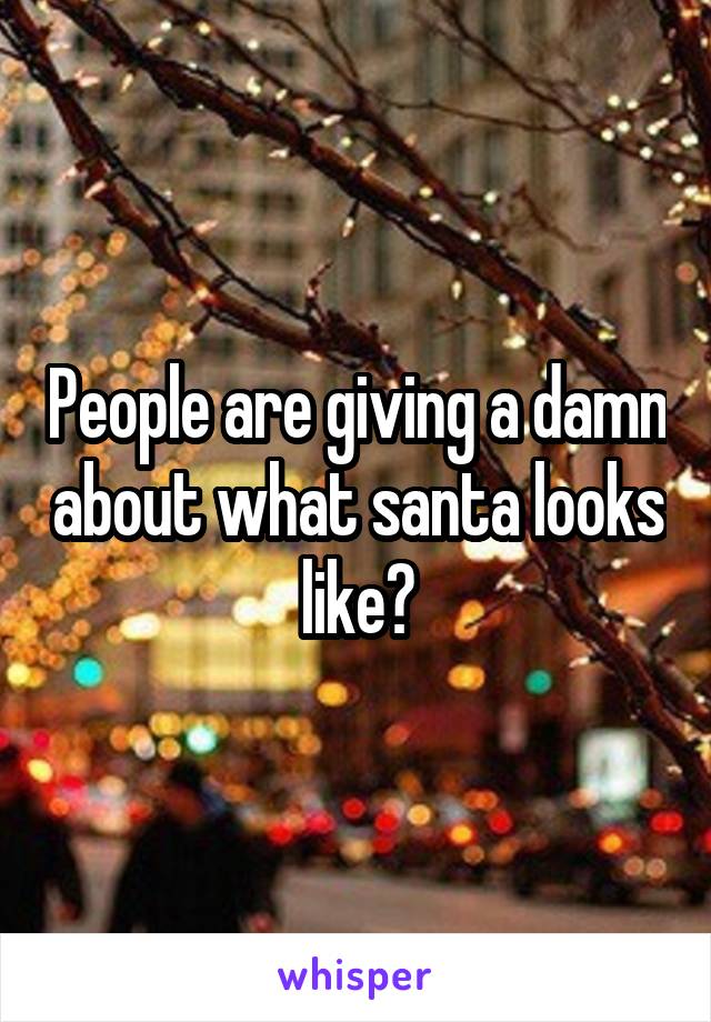 People are giving a damn about what santa looks like?