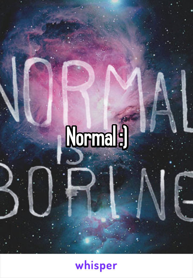 Normal :)
