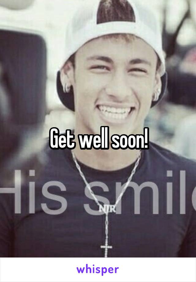 Get well soon!