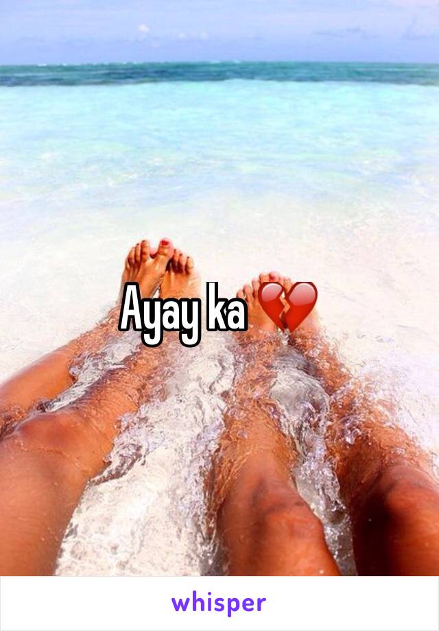 Ayay ka 💔