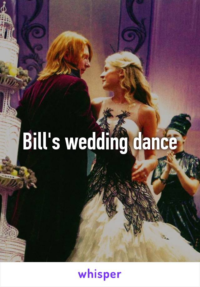 Bill's wedding dance