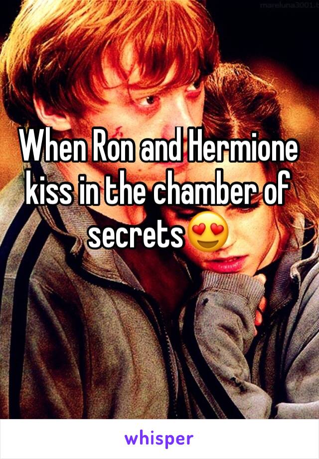 When Ron and Hermione kiss in the chamber of secrets😍