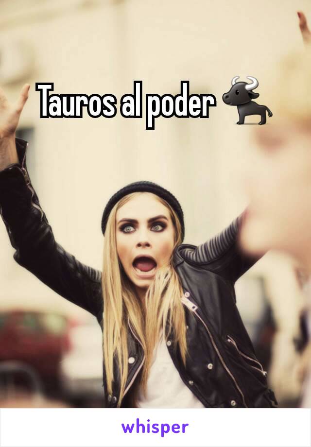 Tauros al poder 🐃