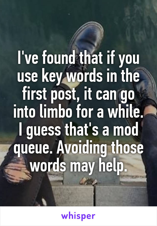 I've found that if you use key words in the first post, it can go into limbo for a while. I guess that's a mod queue. Avoiding those words may help.