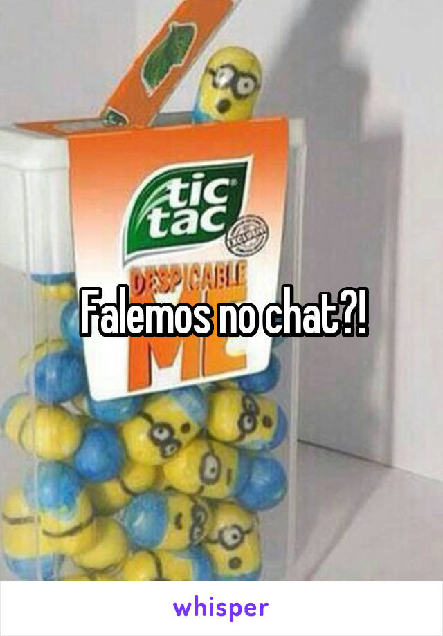 Falemos no chat?!