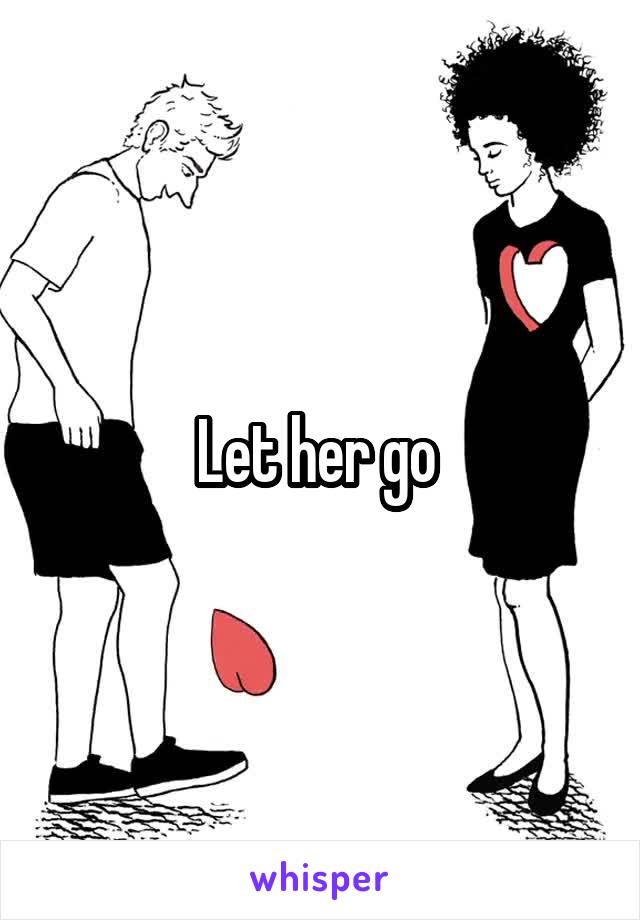 Let her go 