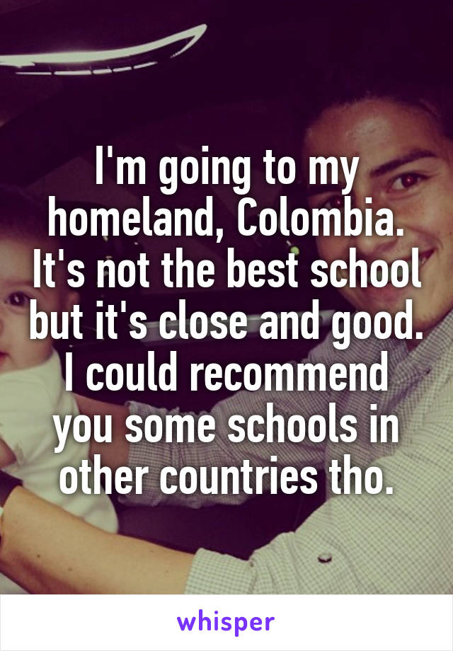 I'm going to my homeland, Colombia. It's not the best school but it's close and good.
I could recommend you some schools in other countries tho.