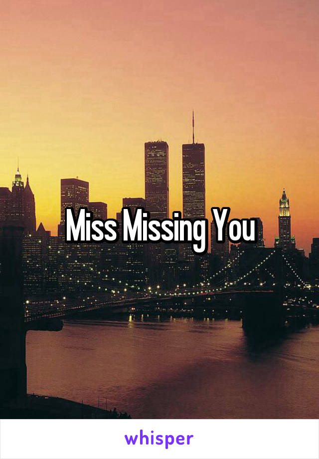 Miss Missing You