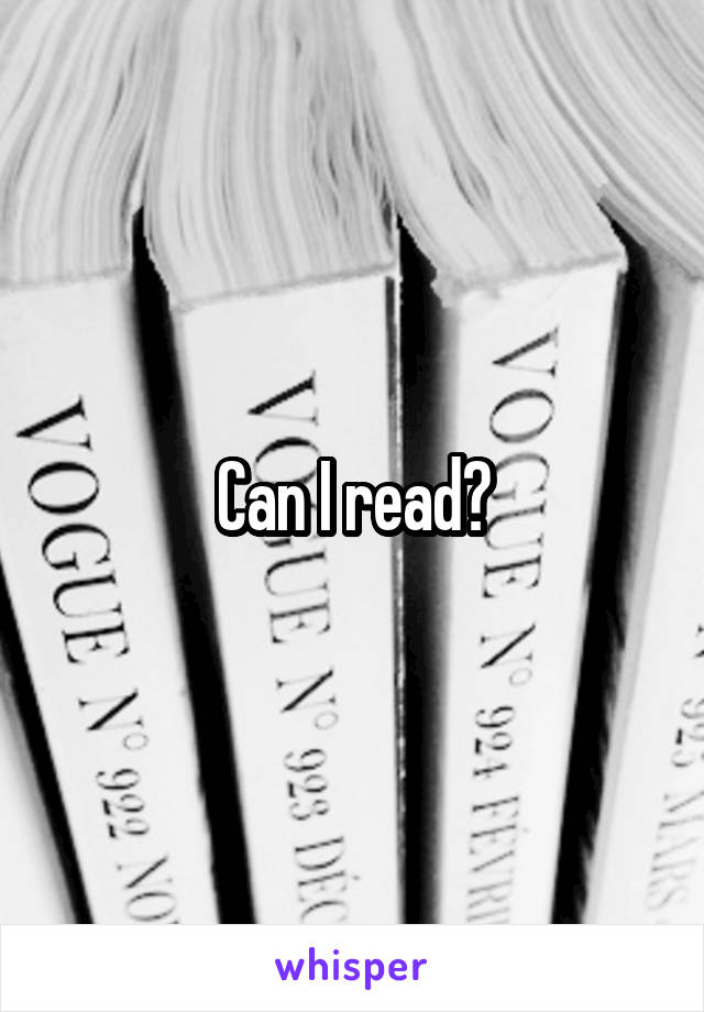 Can I read?