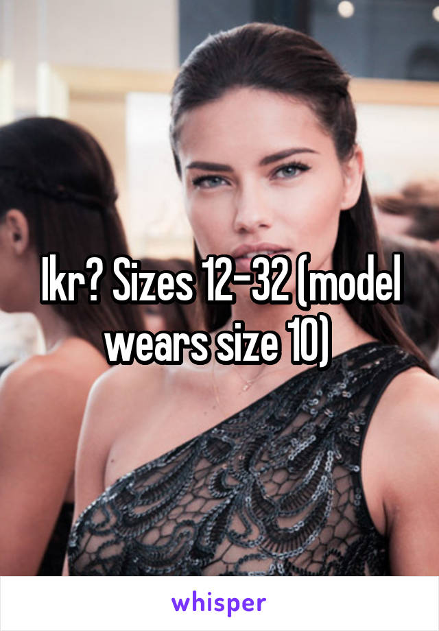 Ikr? Sizes 12-32 (model wears size 10) 