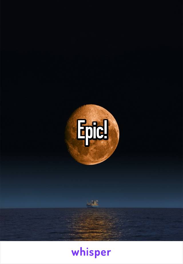 Epic!