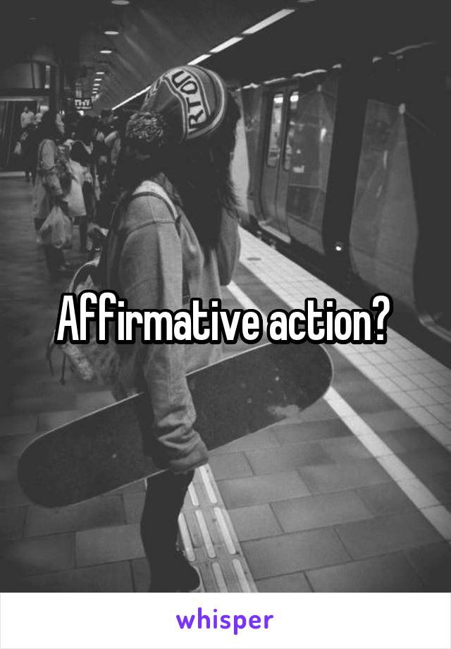 Affirmative action? 