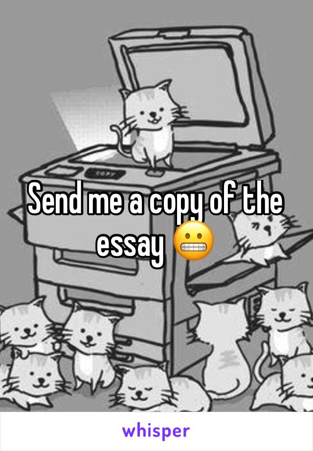 Send me a copy of the essay 😬